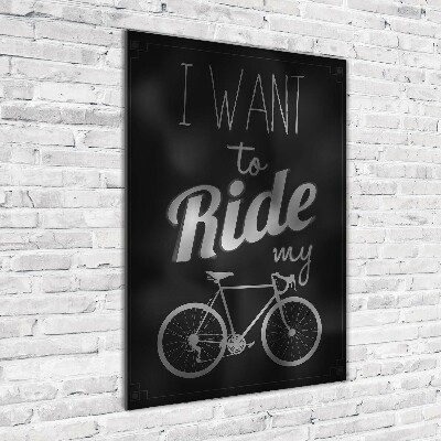 Print on acrylic Want to Ride