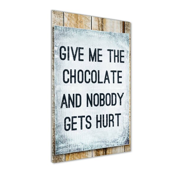 Wall art acrylic Give chocolate