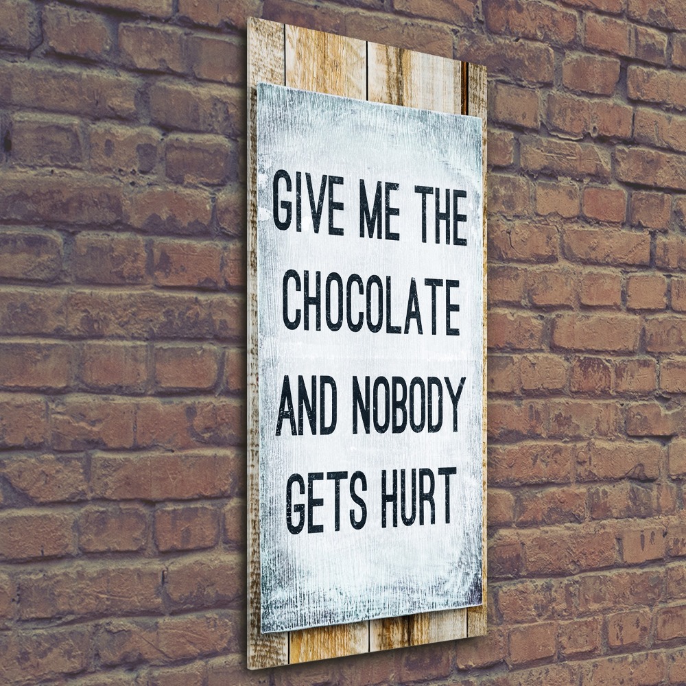 Wall art acrylic Give chocolate