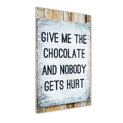 Wall art acrylic Give chocolate