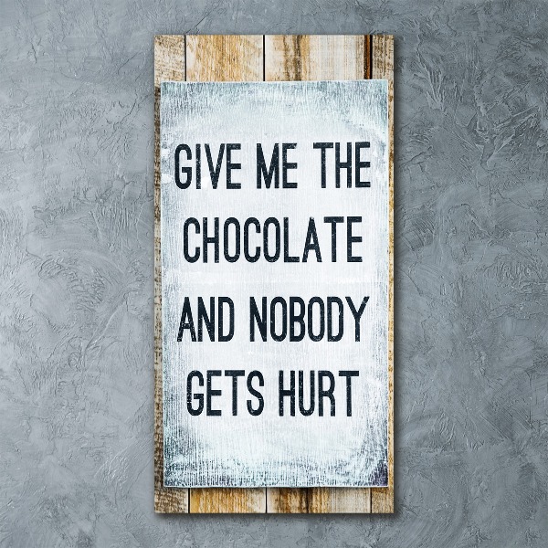 Wall art acrylic Give chocolate