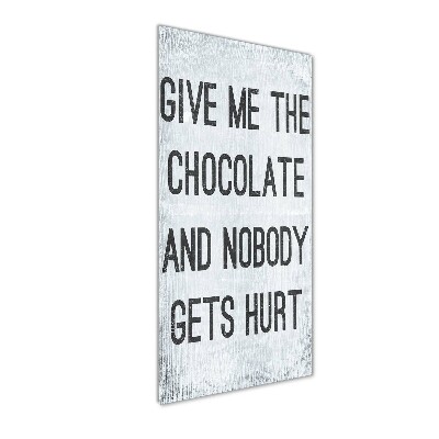 Wall art acrylic Give chocolate