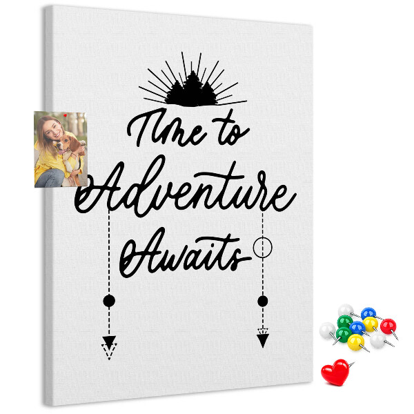 Pin board Time for an adventure with an inspiring inscription