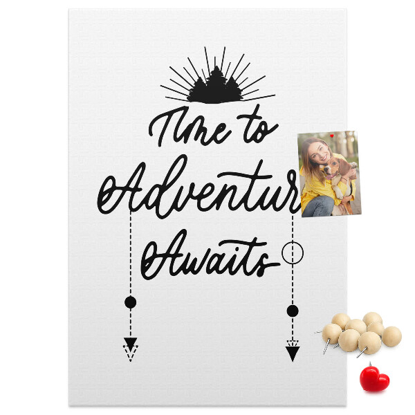 Pin board Time for an adventure with an inspiring inscription