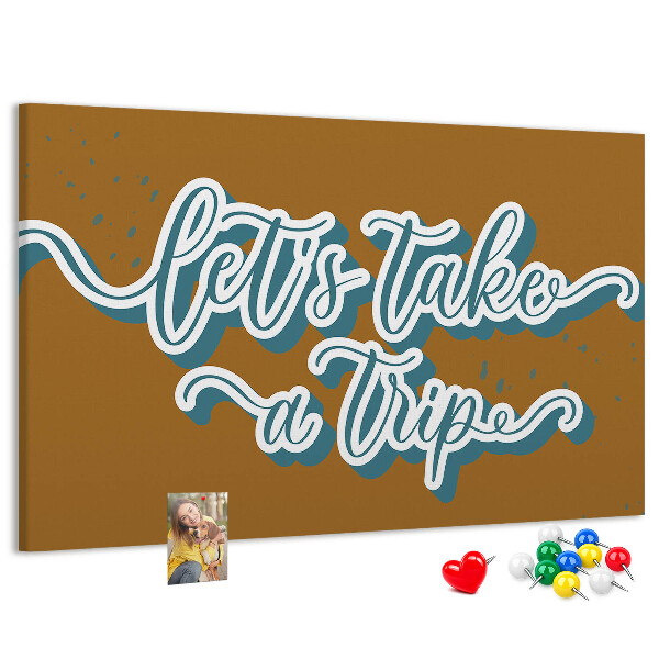Cork display board Let's go on a trip