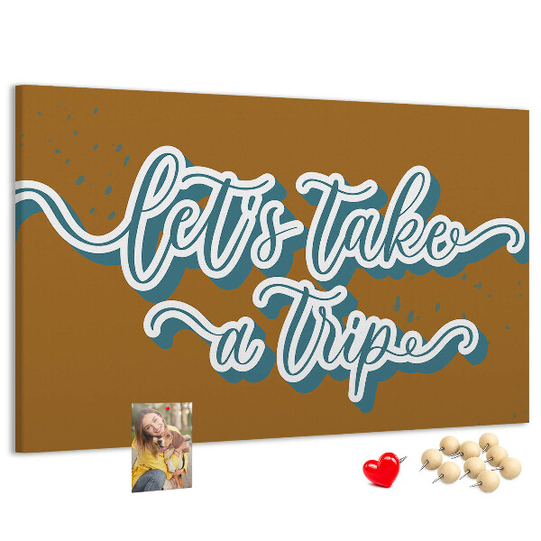 Cork display board Let's go on a trip