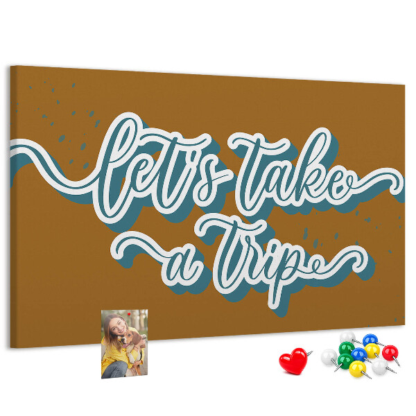 Cork display board Let's go on a trip
