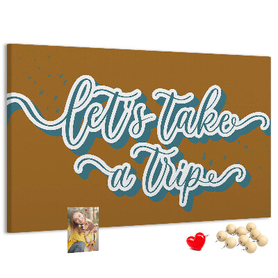Cork display board Let's go on a trip