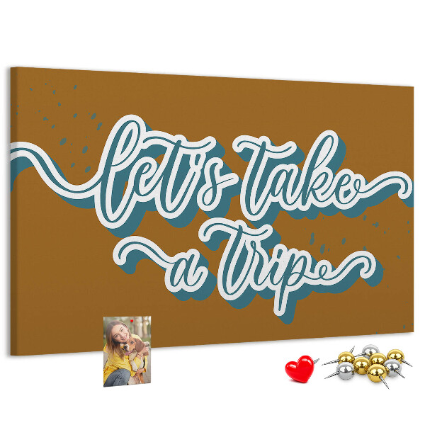 Cork display board Let's go on a trip