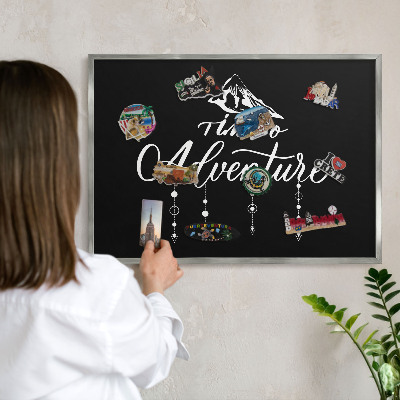 Printed magnet board in a silver frame Adventure awaits